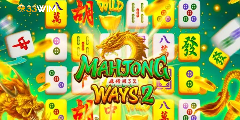 Đường mạt chược 33wim game cá cược đỉnh cao