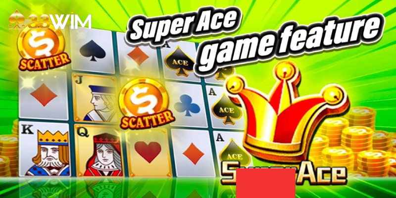 Super ace game cá cược hấp dẫn